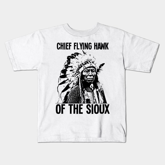 Chief Flying Hawk (of The Sioux) Kids T-Shirt by truthtopower